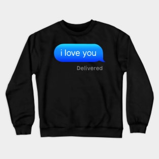 I Love You Text Crewneck Sweatshirt